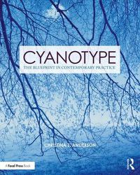 Cover image for Cyanotype: The Blueprint in Contemporary Practice