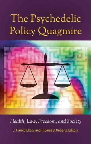 Cover image for The Psychedelic Policy Quagmire: Health, Law, Freedom, and Society