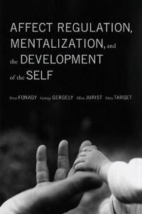 Cover image for Affect Regulation, Mentalization, and the Development of the Self