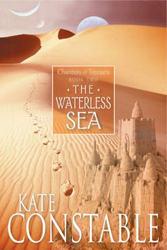 Cover image for The Waterless Sea: Book 2 of the Chanters of Tremaris