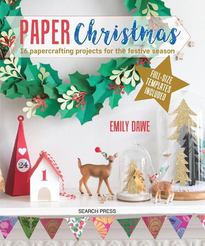 Cover image for Paper Christmas: 16 Papercrafting Projects for the Festive Season