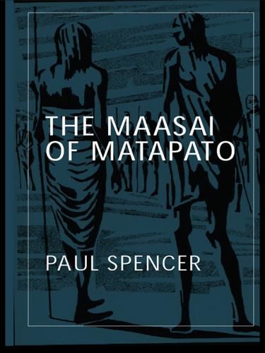 The Maasai of Matapato: A Study of Rituals of Rebellion