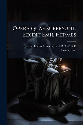 Cover image for Opera Quae Supersunt. Edidit Emil Hermes