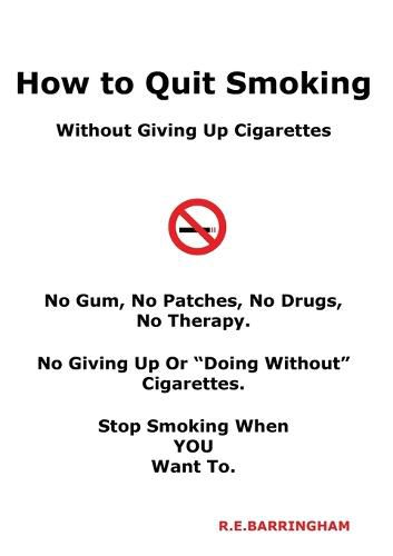 Cover image for How To Quit Smoking - Without Giving Up Cigarettes