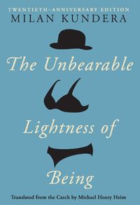 Cover image for The Unbearable Lightness of Being: Twentieth Anniversary Edition