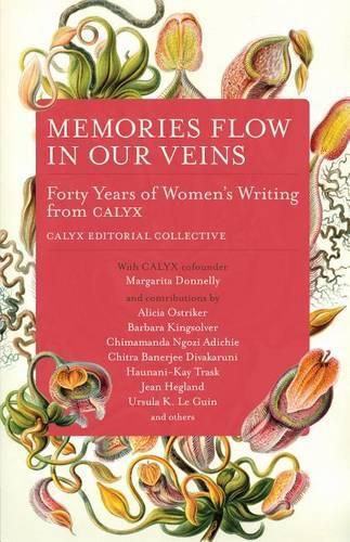 Cover image for Memories Flow in Our Veins: Forty Years of Women's Writing from Calyx