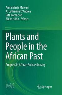 Cover image for Plants and People in the African Past: Progress in African Archaeobotany