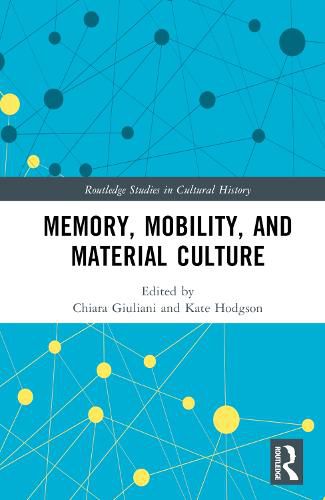 Cover image for Memory, Mobility, and Material Culture