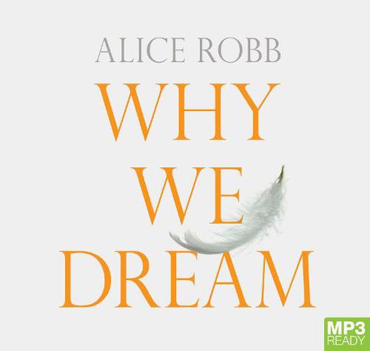 Why We Dream: The Science, Creativity and Transformative Power of Dreams