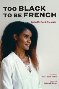 Cover image for Too Black to Be French