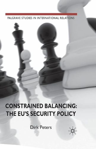 Cover image for Constrained Balancing: The EU's Security Policy