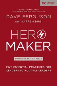 Cover image for Hero Maker: Five Essential Practices for Leaders to Multiply Leaders