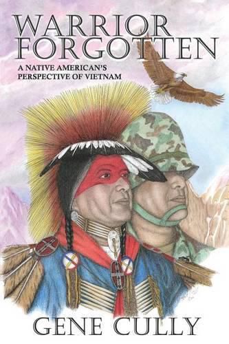 Cover image for Warrior Forgotten: A Native American's Perspective of Vietnam