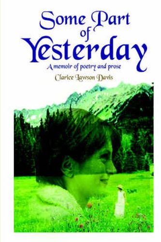 Cover image for Some Part of Yesterday: A Memoir of Poetry and Prose