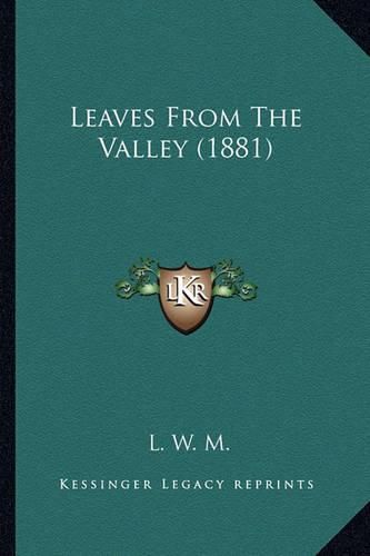 Cover image for Leaves from the Valley (1881)