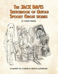 Cover image for The Jack Davis Sketchbook of Untold Spooky Ghost Stories