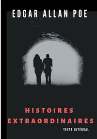 Cover image for Histoires extraordinaires (texte integral): Un recueil de nouvelles fantastiques de Edgar Allan Poe