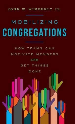 Cover image for Mobilizing Congregations: How Teams Can Motivate Members and Get Things Done