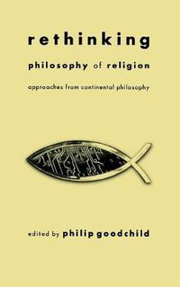 Cover image for Rethinking Philosophy of Religion: Approaches from Continental Philosophy