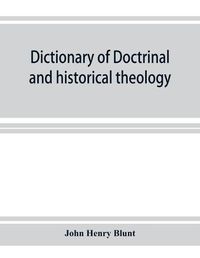 Cover image for Dictionary of doctrinal and historical theology