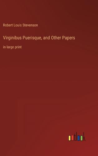 Cover image for Virginibus Puerisque, and Other Papers