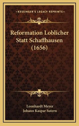 Reformation Loblicher Statt Schaffhausen (1656)