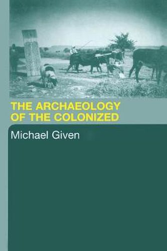 Cover image for The Archaeology of the Colonized