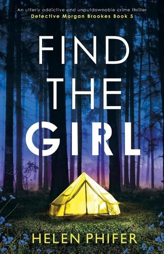 Cover image for Find the Girl: An utterly addictive and unputdownable crime thriller