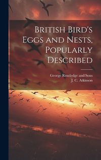 Cover image for British Bird's Eggs and Nests, Popularly Described