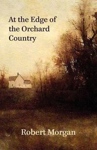 Cover image for At the Edge of the Orchard Country