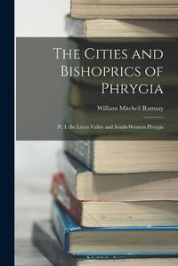 Cover image for The Cities and Bishoprics of Phrygia