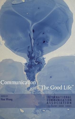 Communication and  The Good Life