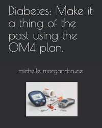 Cover image for Diabetes: Make it a thing of the past using the OM4 plan. -
