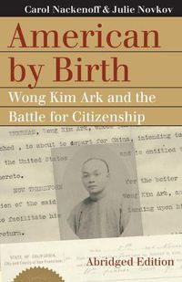 Cover image for American by Birth: Wong Kim Ark and the Battle for Citizenship