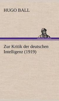 Cover image for Zur Kritik Der Deutschen Intelligenz (1919)