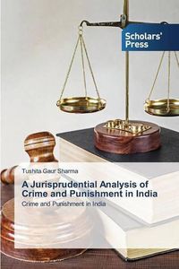 Cover image for A Jurisprudential Analysis of Crime and Punishment in India