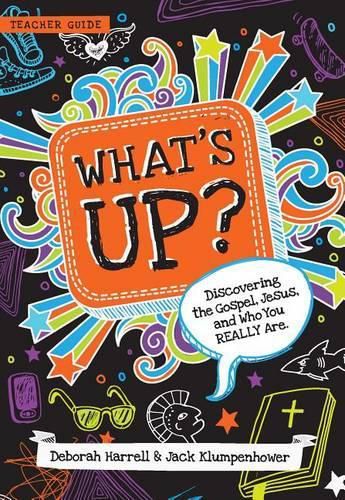 Cover image for What's Up?: Discovering the Gospel, Jesus, and Who You Really Are (Teacher Guide)