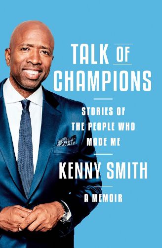 Cover image for Talk of Champions: Stories of the People Who Made Me: A Memoir