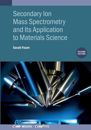 Cover image for Secondary Ion Mass Spectrometry and Its Application to Materials Science (Second Edition)