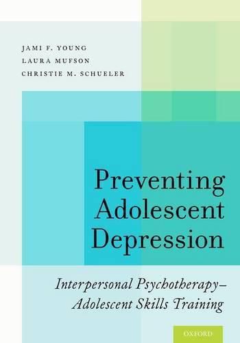 Preventing Adolescent Depression: Interpersonal Psychotherapy-Adolescent Skills Training