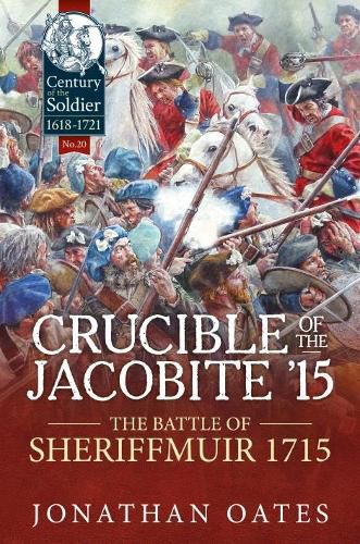 Crucible of the Jacobite '15: The Battle of Sheriffmuir 1715