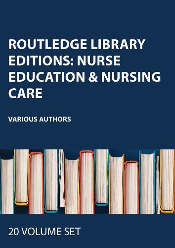 Cover image for Routledge Library Editions: Nurse Education & Nursing Care