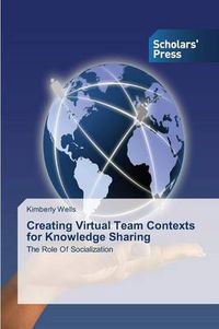 Cover image for Creating Virtual Team Contexts for Knowledge Sharing