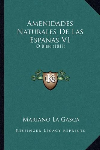 Cover image for Amenidades Naturales de Las Espanas V1: O Bien (1811)