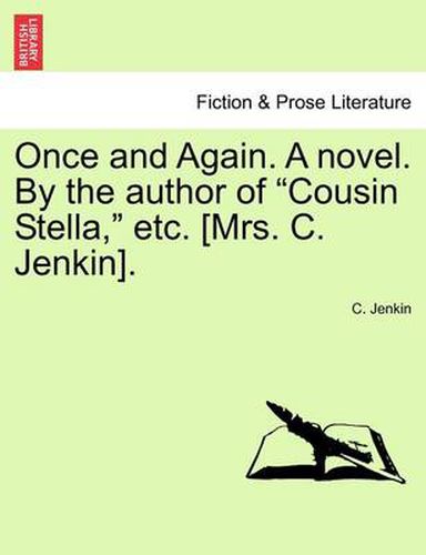 Cover image for Once and Again. a Novel. by the Author of  Cousin Stella,  Etc. [Mrs. C. Jenkin].