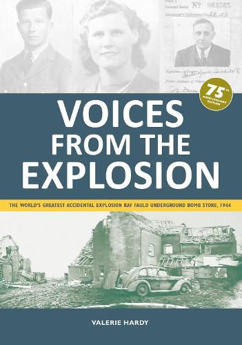 Cover image for Voices from the Explosion: The World's Greatest Accidental Explosion RAF Fauld Underground Bomb Store, 1944