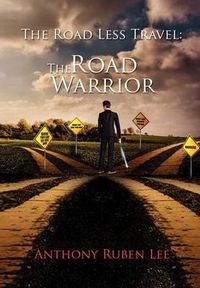 Cover image for The Road Less Travel: The Road Warrior: Life as a road chapter