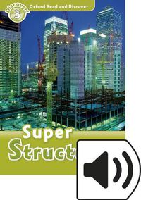 Cover image for Oxford Read and Discover: Level 3: Super Structures Audio Pack