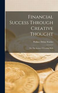 Cover image for Financial Success Through Creative Thought