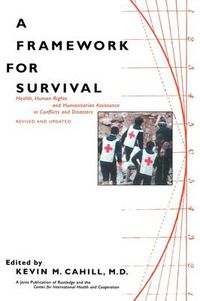 Cover image for A Framework for Survival: Health, Human Rights, and Humanitarian Assistance in Conflicts and Disasters